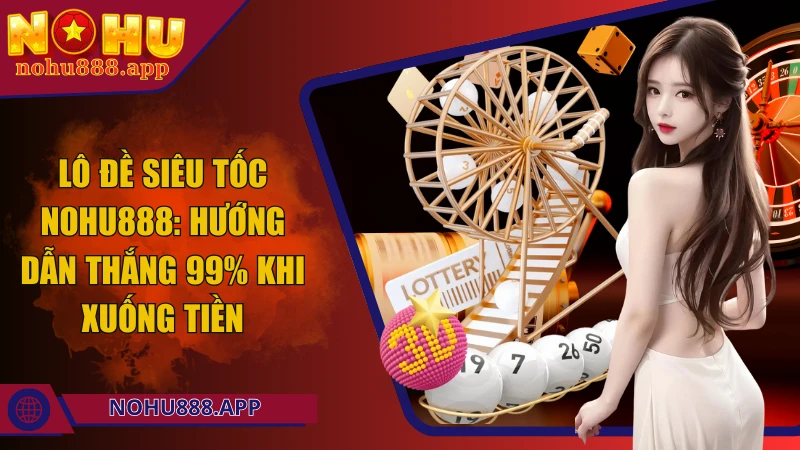 Hướng dẫn cách chơi keno Nohu888 dành cho tân thủ 2025